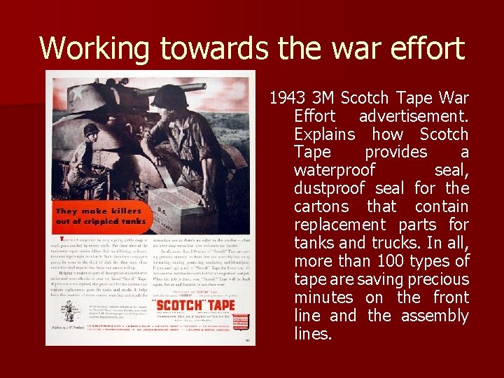 Working towards the war effort 1943 3 M Scotch Tape War Effort advertisement. Explains