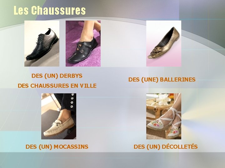 Les Chaussures DES (UN) DERBYS DES CHAUSSURES EN VILLE DES (UN) MOCASSINS DES (UNE)