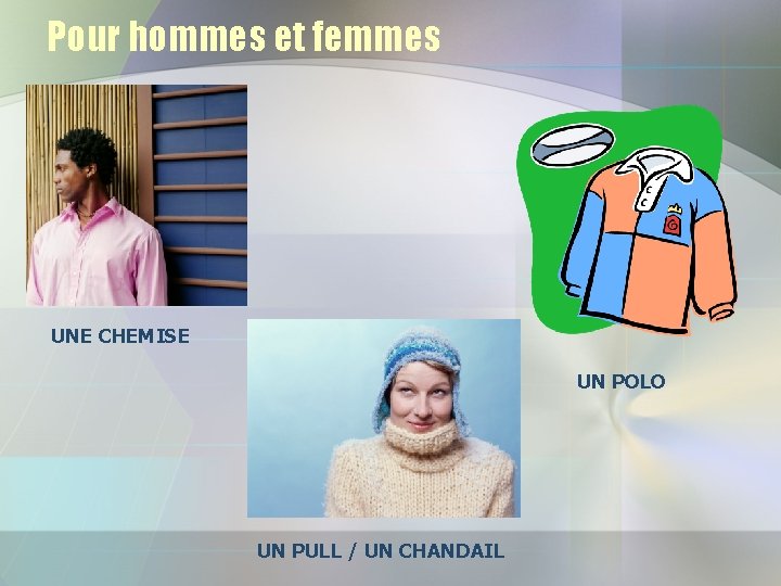 Pour hommes et femmes UNE CHEMISE UN POLO UN PULL / UN CHANDAIL 