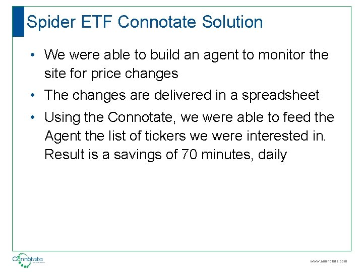 Spider ETF Connotate Solution • We were able to build an agent to monitor