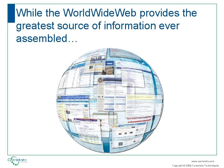 While the World. Wide. Web provides the greatest source of information ever assembled… www.