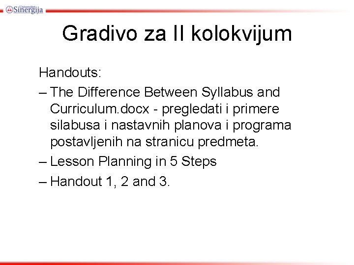 Gradivo za II kolokvijum Handouts: – The Difference Between Syllabus and Curriculum. docx -