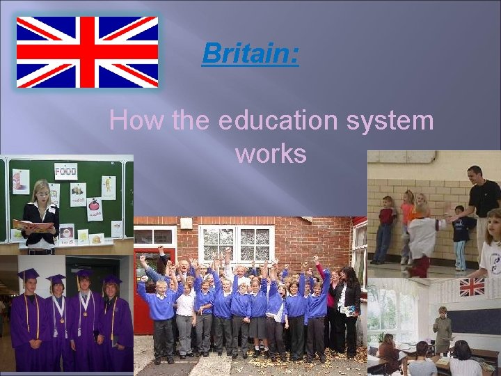 Britain: How the education system works 