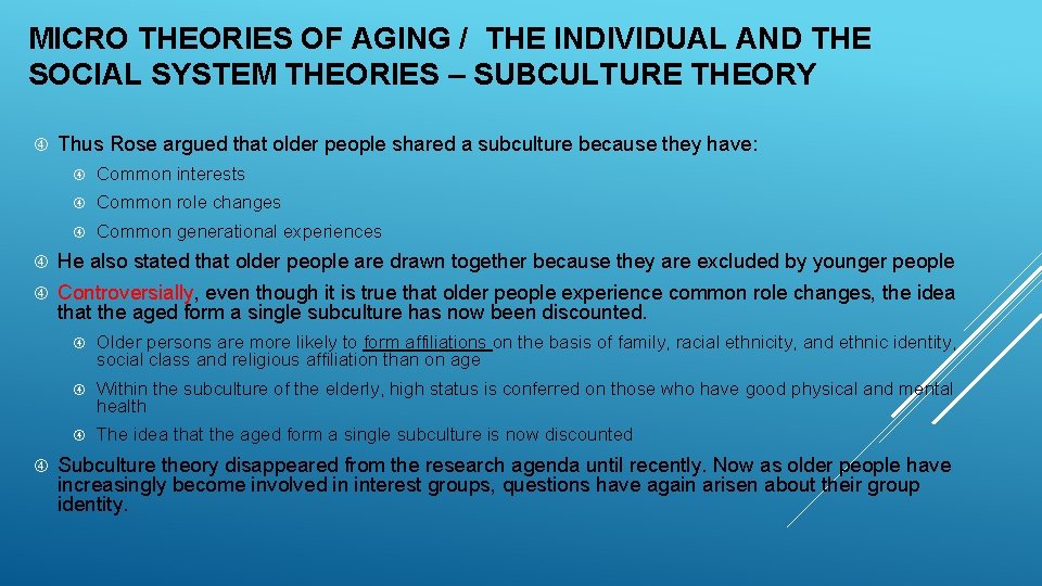 MICRO THEORIES OF AGING / THE INDIVIDUAL AND THE SOCIAL SYSTEM THEORIES – SUBCULTURE