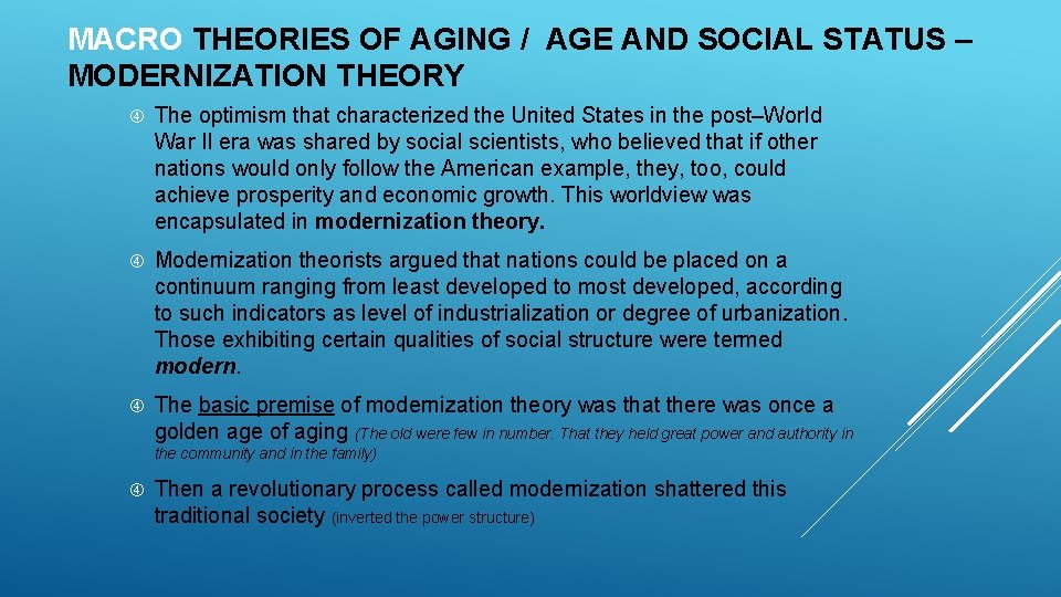 MACRO THEORIES OF AGING / AGE AND SOCIAL STATUS – MODERNIZATION THEORY The optimism