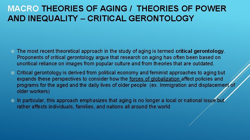 MACRO THEORIES OF AGING / THEORIES OF POWER AND INEQUALITY – CRITICAL GERONTOLOGY The