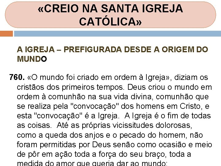 «CREIO NA SANTA IGREJA CATÓLICA» A IGREJA – PREFIGURADA DESDE A ORIGEM DO «CREIO NA SANTA IGREJA CATÓLICA» A IGREJA – PREFIGURADA DESDE A ORIGEM DO