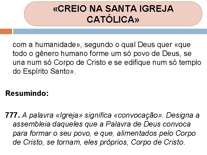 «CREIO NA SANTA IGREJA CATÓLICA» com a humanidade» , segundo o qual Deus «CREIO NA SANTA IGREJA CATÓLICA» com a humanidade» , segundo o qual Deus