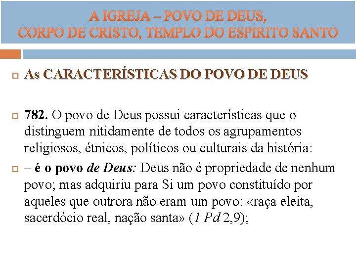 A IGREJA – POVO DE DEUS, CORPO DE CRISTO, TEMPLO DO ESPÍRITO SANTO As A IGREJA – POVO DE DEUS, CORPO DE CRISTO, TEMPLO DO ESPÍRITO SANTO As
