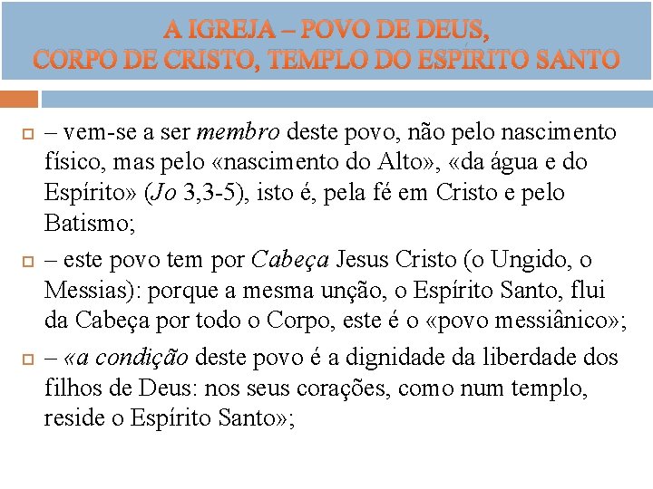 A IGREJA – POVO DE DEUS, CORPO DE CRISTO, TEMPLO DO ESPÍRITO SANTO – A IGREJA – POVO DE DEUS, CORPO DE CRISTO, TEMPLO DO ESPÍRITO SANTO –