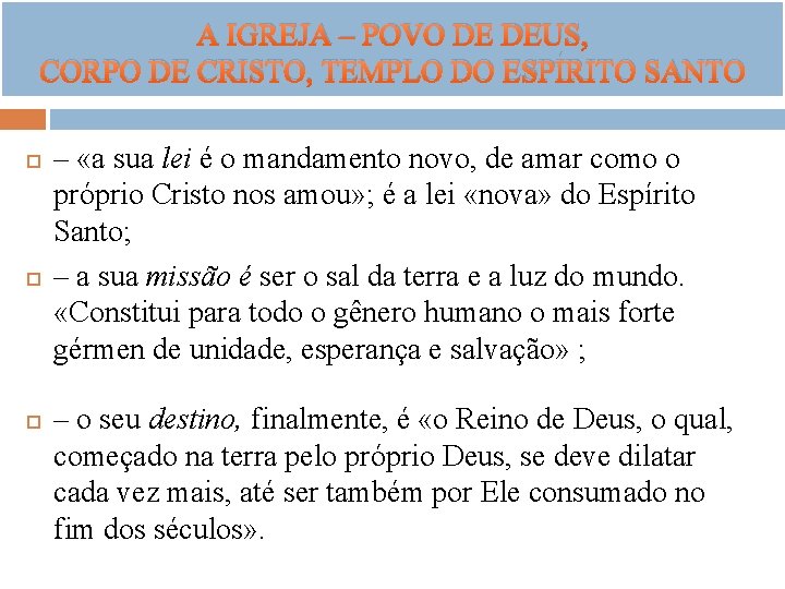 A IGREJA – POVO DE DEUS, CORPO DE CRISTO, TEMPLO DO ESPÍRITO SANTO – A IGREJA – POVO DE DEUS, CORPO DE CRISTO, TEMPLO DO ESPÍRITO SANTO –