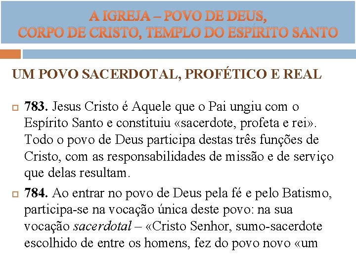 A IGREJA – POVO DE DEUS, CORPO DE CRISTO, TEMPLO DO ESPÍRITO SANTO UM A IGREJA – POVO DE DEUS, CORPO DE CRISTO, TEMPLO DO ESPÍRITO SANTO UM