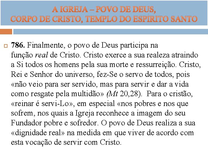A IGREJA – POVO DE DEUS, CORPO DE CRISTO, TEMPLO DO ESPÍRITO SANTO 786. A IGREJA – POVO DE DEUS, CORPO DE CRISTO, TEMPLO DO ESPÍRITO SANTO 786.