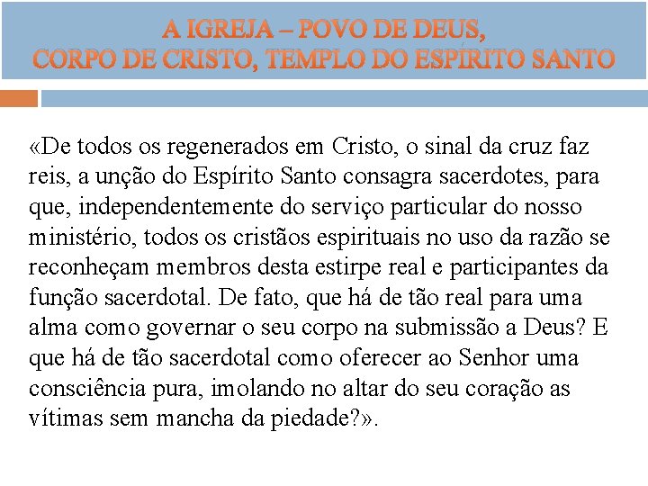 A IGREJA – POVO DE DEUS, CORPO DE CRISTO, TEMPLO DO ESPÍRITO SANTO «De A IGREJA – POVO DE DEUS, CORPO DE CRISTO, TEMPLO DO ESPÍRITO SANTO «De