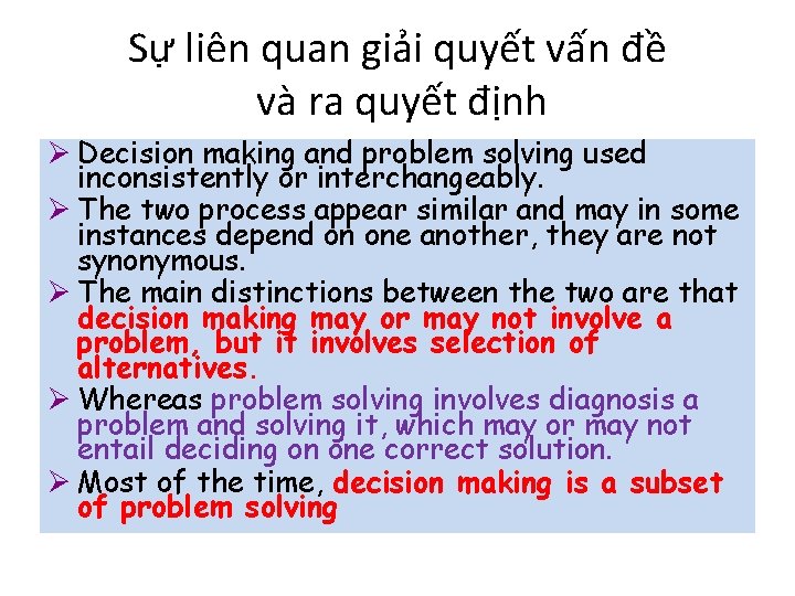 Sự liên quan giải quyết vấn đề và ra quyết định Ø Decision making