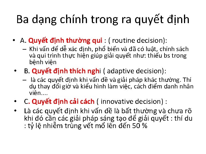 Ba dạng chính trong ra quyết định • A. Quyết định thường qui :