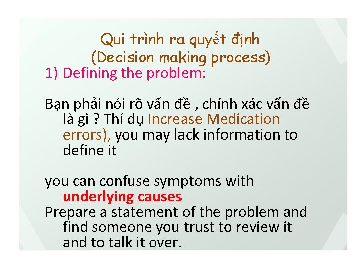 Qui trình ra quyết định (Decision making process) 1) Defining the problem: Bạn phải