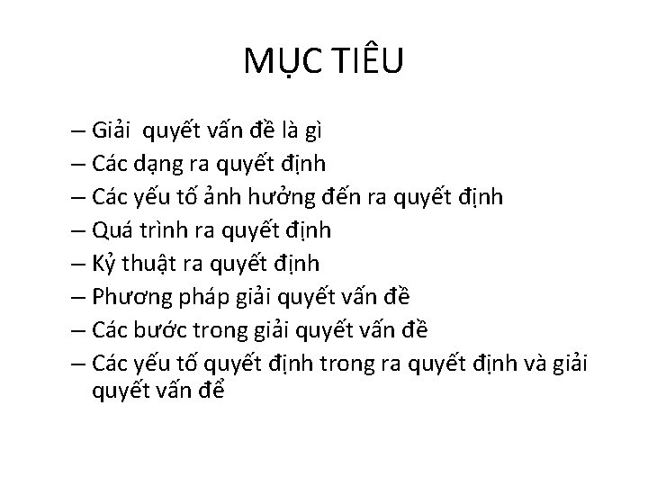 MỤC TIÊU – Giải quyết vấn đề là gì – Các dạng ra quyết