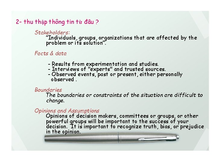 2 - thu thập thông tin từ đâu ? Stakeholders: ”Individuals, groups, organizations that