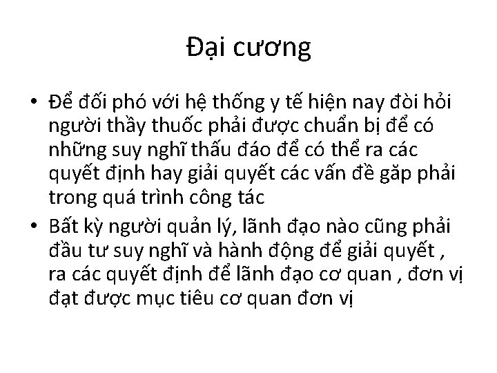 Đại cương • Để đối phó với hệ thống y tế hiện nay đòi