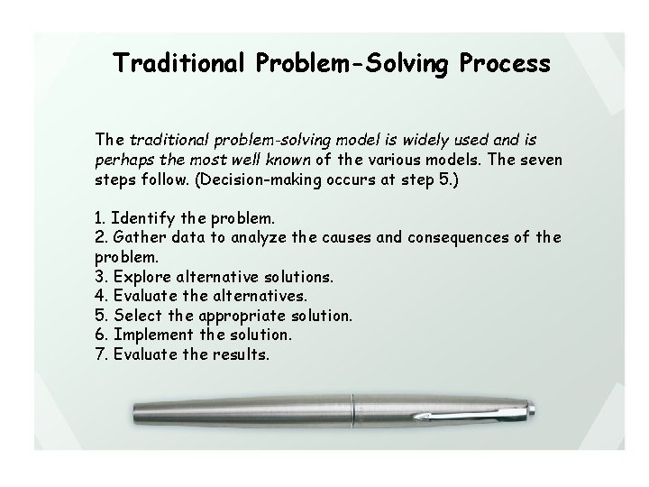Traditional Problem-Solving Process The traditional problem-solving model is widely used and is perhaps the