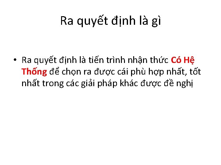 Ra quyết định là gì • Ra quyết định là tiến trình nhận thức