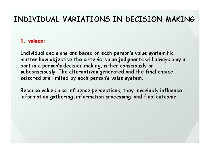 INDIVIDUAL VARIATIONS IN DECISION MAKING 1. values: Individual decisions are based on each person’s