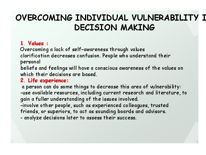 OVERCOMING INDIVIDUAL VULNERABILITY I DECISION MAKING 1. Values : Overcoming a lack of self-awareness