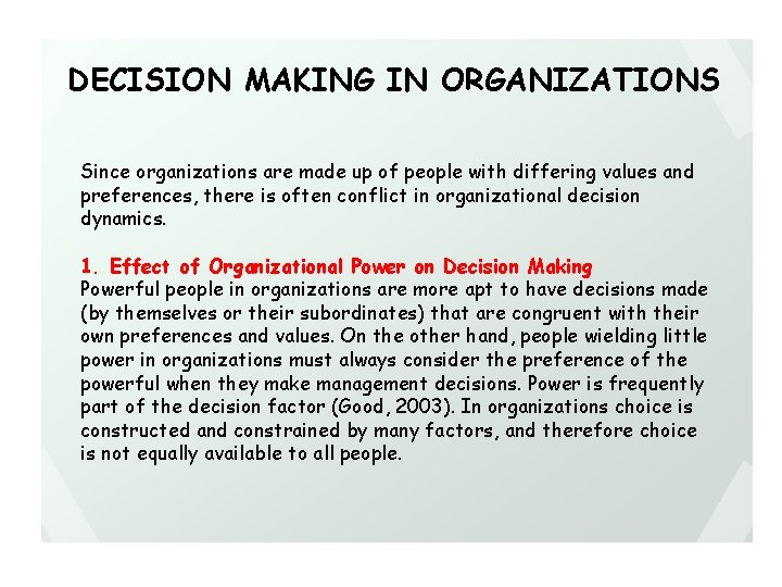 DECISION MAKING IN ORGANIZATIONS Since organizations are made up of people with differing values