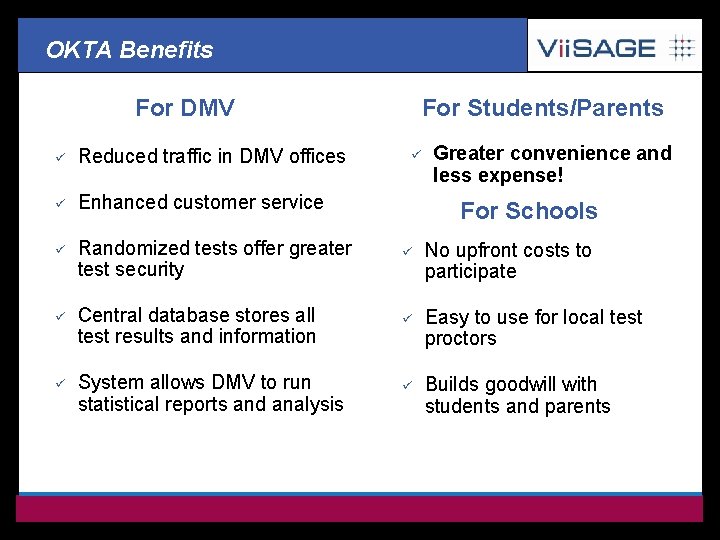 OKTA Benefits For DMV For Students/Parents Greater convenience and less expense! ü Reduced traffic