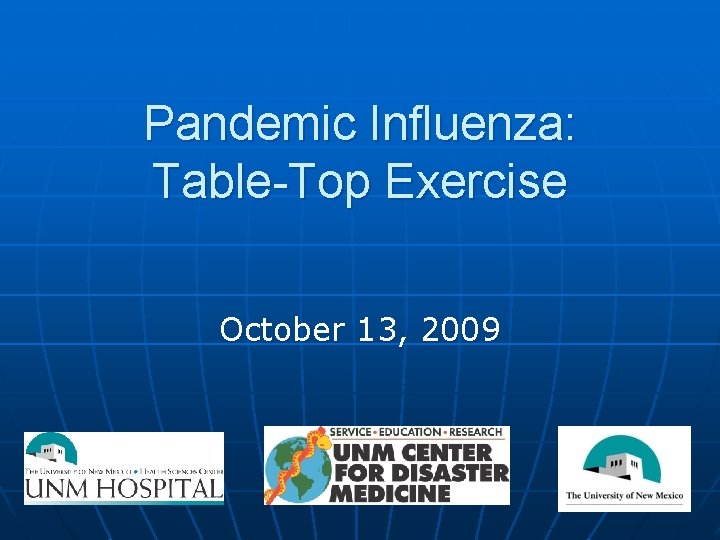 Pandemic Influenza: Table-Top Exercise October 13, 2009 