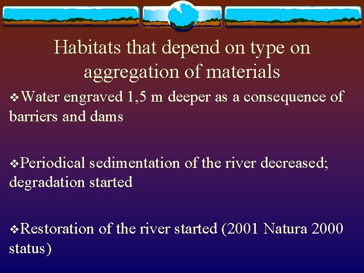 Habitats that depend on type on aggregation of materials v. Water engraved 1, 5