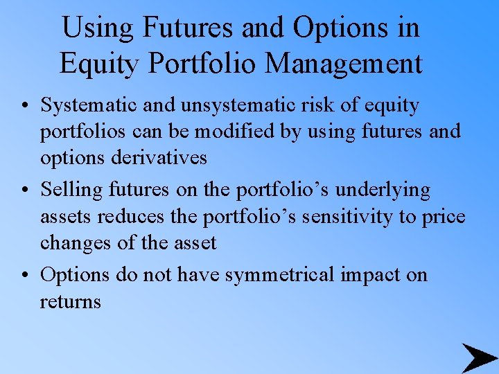 Using Futures and Options in Equity Portfolio Management • Systematic and unsystematic risk of