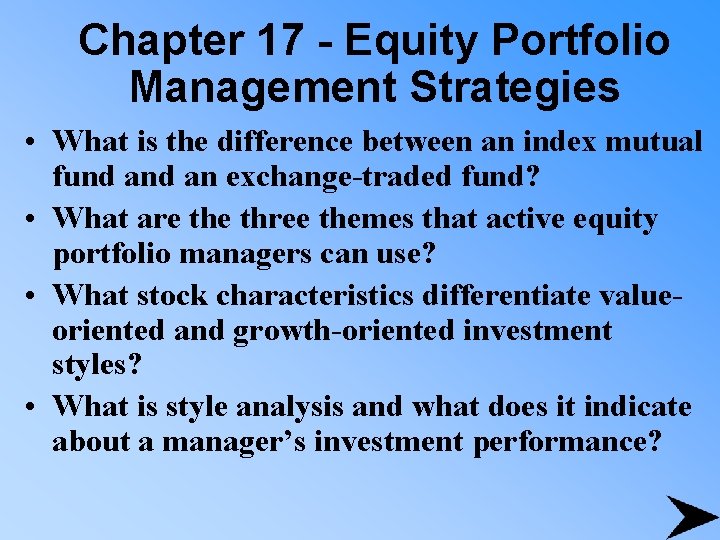 Chapter 17 - Equity Portfolio Management Strategies • What is the difference between an