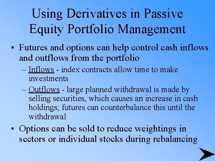 Using Derivatives in Passive Equity Portfolio Management • Futures and options can help control