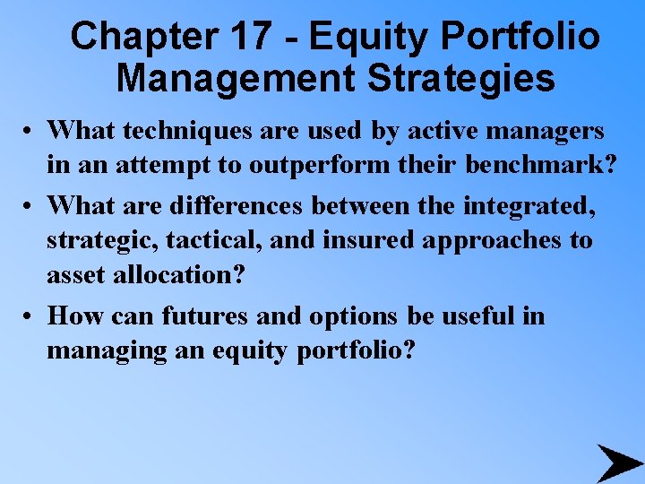 Chapter 17 - Equity Portfolio Management Strategies • What techniques are used by active
