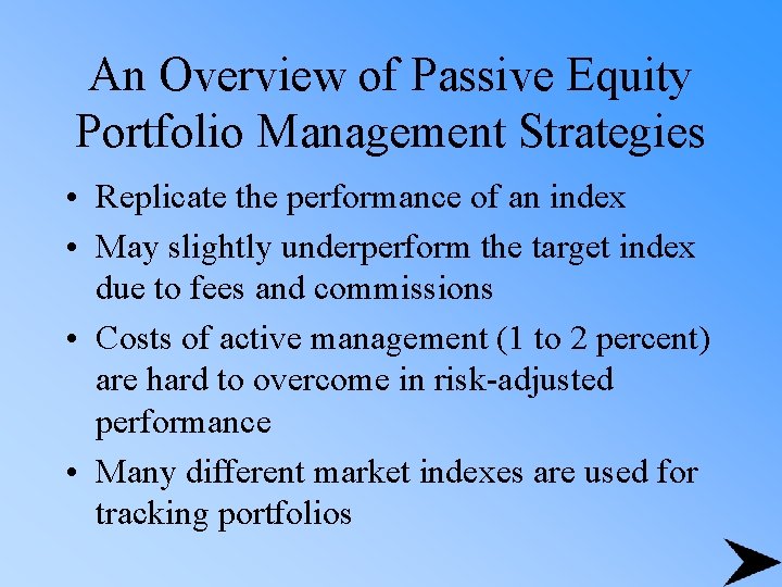 An Overview of Passive Equity Portfolio Management Strategies • Replicate the performance of an
