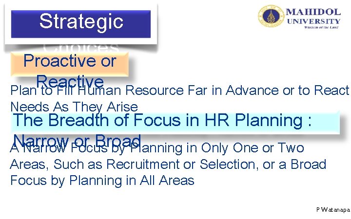 Strategic Choices Proactive or Reactive Plan to Fill Human Resource Far in Advance or