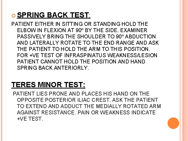  SPRING BACK TEST: PATIENT EITHER IN SITTING OR STANDING HOLD THE ELBOW IN