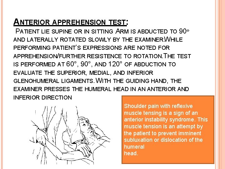 ANTERIOR APPREHENSION TEST: PATIENT LIE SUPINE OR IN SITTING. ARM IS ABDUCTED TO 90º