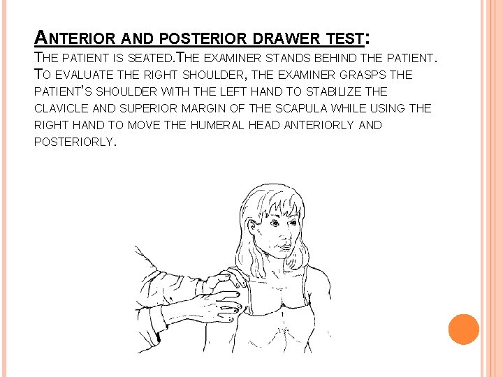 ANTERIOR AND POSTERIOR DRAWER TEST: THE PATIENT IS SEATED. THE EXAMINER STANDS BEHIND THE