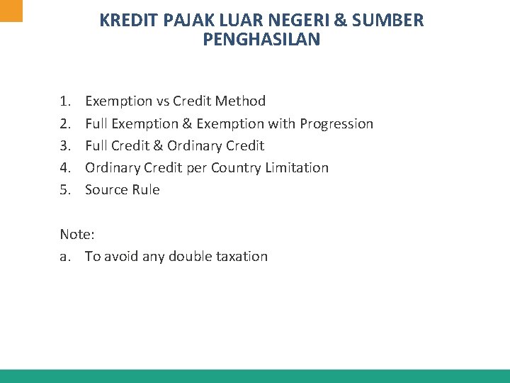 KREDIT PAJAK LUAR NEGERI & SUMBER PENGHASILAN 1. 2. 3. 4. 5. Exemption vs