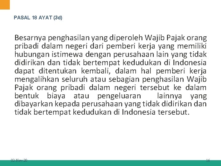 PASAL 18 AYAT (3 d) Besarnya penghasilan yang diperoleh Wajib Pajak orang pribadi dalam