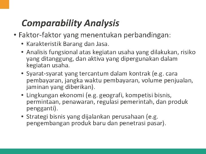 Comparability Analysis • Faktor-faktor yang menentukan perbandingan: • Karakteristik Barang dan Jasa. • Analisis