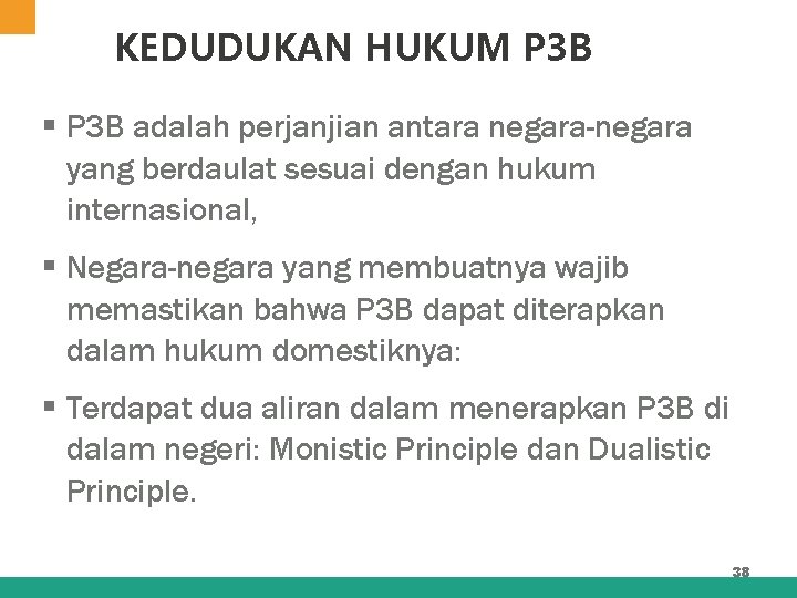 KEDUDUKAN HUKUM P 3 B § P 3 B adalah perjanjian antara negara-negara yang