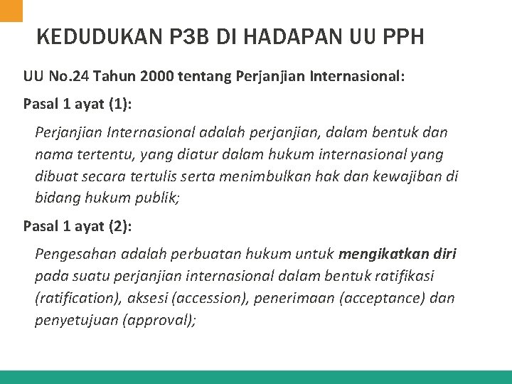 KEDUDUKAN P 3 B DI HADAPAN UU PPH UU No. 24 Tahun 2000 tentang