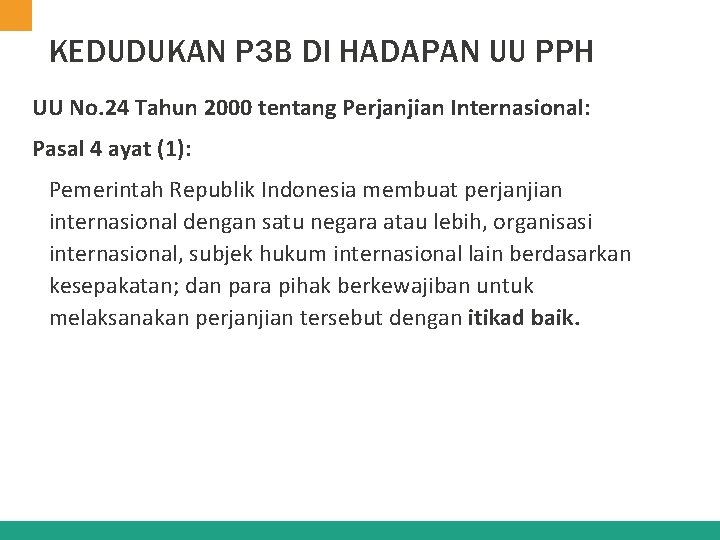 KEDUDUKAN P 3 B DI HADAPAN UU PPH UU No. 24 Tahun 2000 tentang