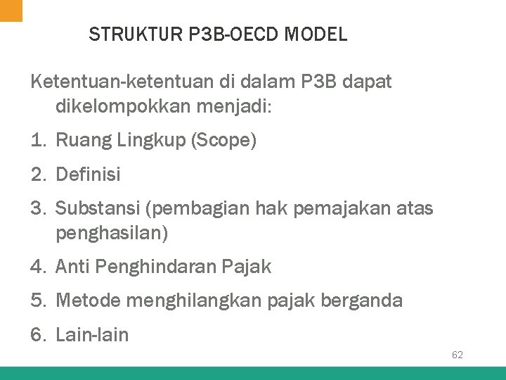 STRUKTUR P 3 B-OECD MODEL Ketentuan-ketentuan di dalam P 3 B dapat dikelompokkan menjadi: