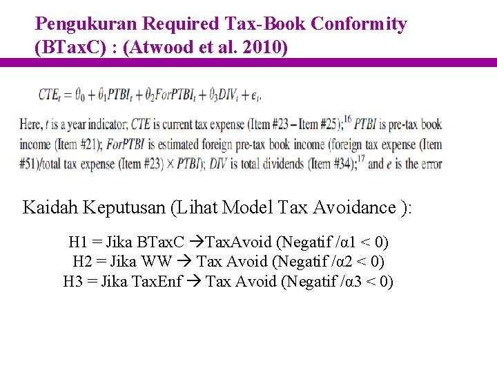 Pengukuran Required Tax-Book Conformity (BTax. C) : (Atwood et al. 2010) Kaidah Keputusan (Lihat