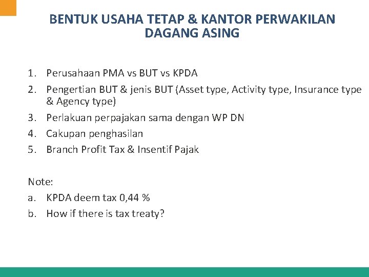 BENTUK USAHA TETAP & KANTOR PERWAKILAN DAGANG ASING 1. Perusahaan PMA vs BUT vs